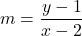 \[m = \frac{y-1}{x-2}\]